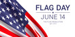 June 14th - Flag Day in the United States of America. Vector banner design template featuring the American flag and text on a white background.