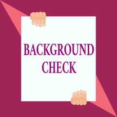 Conceptual hand writing showing Background Check. Concept meaning way to discover issues that could affect your business Two hands hold one big white paper placed on top and bottom