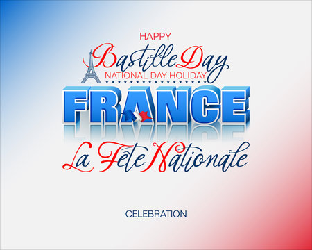 Holiday design, background with handwriting and 3d texts and Eiffel tower shape on national flag colors for Fourteenth of July, Bastille day, France National holiday, celebration