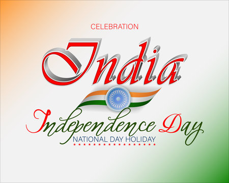 Holiday design, background with handwriting and 3d texts, and spinning wheel on national flag colors for fifteenth of August, India Independence day, celebration; Vector illustration