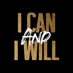 Wall Mural - I can and I will, gold and white inspirational motivation quote