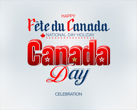 Holiday design, background with handwriting and 3d texts, maple leaf and national flag colors for First of July, Canada National day, celebration; Vector illustration