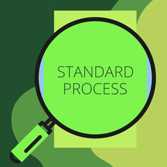 Writing note showing Standard Process. Business concept for rules made to be matched with final product quality Round magnifying glass with iron handle frame to look bigger