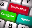Undecided disagree agree means uncertain and doubtful - 3d illustration