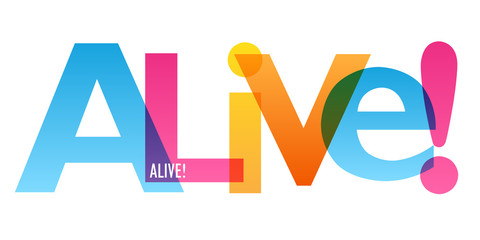 Wall Mural - ALIVE! colorful vector typography banner