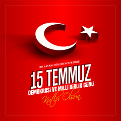 15 july Day Turkey. Translation of title in Turkish is 15 July The Democracy and National Unity Day of Turkey.