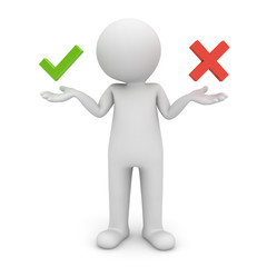 Fototapete - 3d man standing and having no idea which one to choose right hand check mark or left hand cross yes no okay right or wrong i don't know what to do concepts isolated over white background 3D rendering