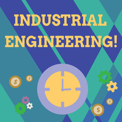 Poster - Handwriting text writing Industrial Engineering. Concept meaning field or study that focuses on industrial processes Time Management Icons of Clock, Cog Wheel Gears and Dollar Currency Sign.