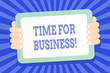 © A - Text sign showing Time For Business. Business photo text fulfil transactions within period promised to client Color Tablet Smartphone with Blank Screen Handheld from the Back of Gadget