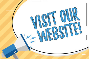 Poster - Word writing text Visit Our Website. Business photo showcasing visitor who arrives at web site and proceeds to browse Blank White Huge Oval Shape Sticker and Megaphone Shouting with Volume Icon