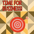 © A - Word writing text Time For Business. Business photo showcasing fulfil transactions within period promised to client Color Dart Board in Concentric Style with Arrow Hitting the Center Bulls Eye