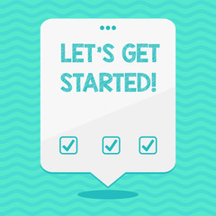 Wall Mural - text sign showing let s get started. business photo showcasing encouraging someone to begin doing so