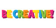 © treenabeena - BE CREATIVE! cartoon-style hand lettering banners