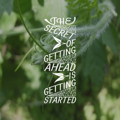 Wall Mural - Quote about Life. the secret of getting ahead is getting started.