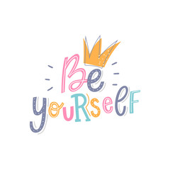 Modern hand drawn lettering slogan be yourself for girl, print, t-shirt. Fashion motivational phrase.