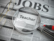 © Maksym Yemelyanov - Teacher vacancy in the ad of job search newspaper with loupe.