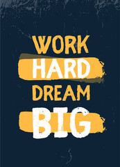 Wall Mural - Work hard Dream Big quote in hipster style on dark background. Grunge vector illustration. Abstract typography motivation concept.