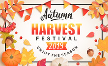 Autumn Harvest Festival Banner For Fall Fest 2019.Background With Place For Text Surrounded By Seasonal Fall Leaves,rowan,pumpkin, Flags For Nice Holiday.Perfect For Prints,flyers,invitations.Top View