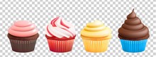 Realistic Cupcakes With Cream. Vector Muffins Isolated On Transparent Background. Illustration Of Cupcake Chocolate, Cake For Birthday