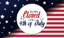 independence day, 4th of july, we will be closed card or background. vector illustration.