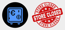 Rounded Euro Banking Safe Pictogram And Store Closed Seal. Red Rounded Scratched Seal With Store Closed Text. Blue Euro Banking Safe Symbol On Black Circle.