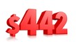 © Suchart - 442$ Four hundred and forty two price symbol. red text number 3d render with dollar sign on white background