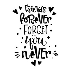 friends forever forget you never quote. black and white hand drawn friendship day lettering logo phr
