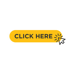 Poster - Click here button with cursor icon pointer clicking vector sign isolated on white background illustration for graphic and web design. 