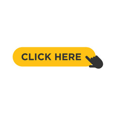 Poster - Click here button with hand pointer clicking icon vector sign isolated on white background illustration for graphic and web design. 