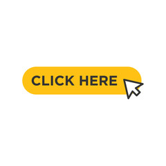 Poster - Click here button with cursor icon pointer clicking vector sign isolated on white background illustration for graphic and web design. 