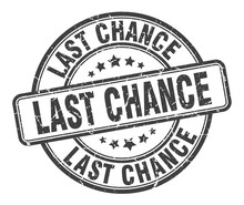 Last Chance Stamp. Last Chance Round Grunge Sign. Last Chance
