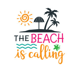 Wall Mural - the beach is calling saying quote vector design for printable sign and card