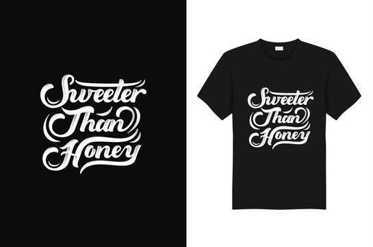 Typography T Shirt Design  Sweeter Than Honey