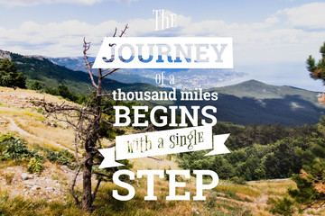 inspirational quotes. the journey of a thouthand miles begins with a single step. nature background