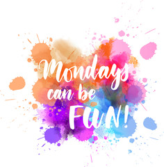 Wall Mural - Mondays can be fun lettering