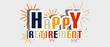 © FotoIdee - Happy Retirement Letters With Fireworks And Shadow - Vector Illustration - Isolated On Transparent Background