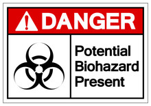 Danger Potential Biohazard Present Symbol Sign, Vector Illustration, Isolated On White Background Label. EPS10