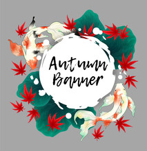 Autumn Vector Paint Round Banner With Hand Draw Green Lotus Leaves And Red Japanese Maple Leaves And Koi Fish. Watercolor Imitation Illustration.