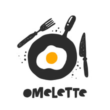 Omelette. Scrambled Eggs. Hand Drawn Lettering. Quote Sketch Typography. Vector Inscription Slogan. Menu, Shop, Bbq, Truck, Restaurant, Cafe, Bar, Poster, Banner, Sticker, Placard, Logo, Icon, Label
