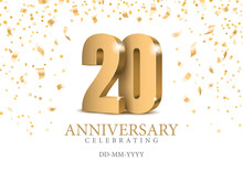 Anniversary 20. Gold 3d Numbers. Poster Template For Celebrating 20th Anniversary Event Party. Vector Illustration
