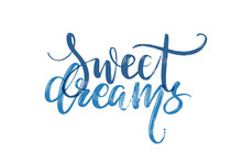 Hand Drawn Vector Lettering. Sweet Dreams Words By Hand. Isolated Vector Illustration. Handwritten Modern Calligraphy.