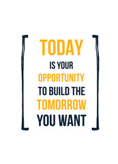 Wall Mural - Banner with opportunity quote. Today Inspirational quote, wisdom saying.
