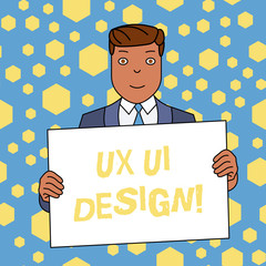 Handwriting text writing Ux Or Ui Design. Conceptual photo two different elements of a single consumer experience Smiling Man Holding Formal Suit Big Blank Poster Board in Front of Himself