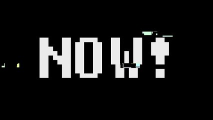 Poster - Noise glitch video damage. Cinematic element. Flicker Glitch transmission, distorted noisy bars pattern with the text NOW.