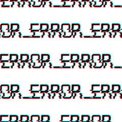 Fototapete - Vector seamless pattern with symbol of word ERROR in glitch style. Geometric letters glitched Icon isolated on white background. Digital pixel text distorted design. For print, wallpaper, print