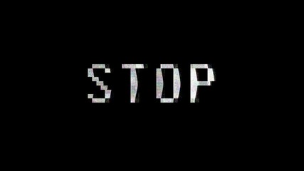 Poster - Digital animation. Pixel noise glitch error video damage computer generated motion graphic background animation. With the words on the screen STOP.