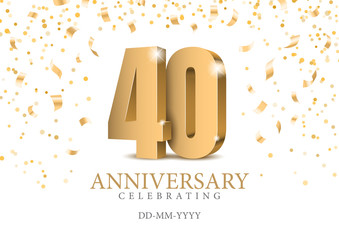 Wall Mural - Anniversary 40. gold 3d numbers. Poster template for Celebrating 40th anniversary event party. Vector illustration