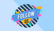 © Andrew Derr - follow us sign - speech bubble. Template for web site, blog banner, social media and ads. Useful for design layout with deometric shape. Creative business concept, vector illustration background