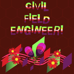 Poster - Conceptual hand writing showing Civil Field Engineer. Business photo showcasing Oversee construction and upkeep of building structures Colorful Instrument Maracas Flowers and Curved Musical Staff