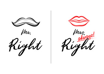 mr right and mrs always right concept. wedding typography design. groom and bride marriage quote wit